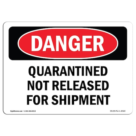 Signmission Safety Sign, OSHA Danger, 12" Height, Aluminum, Quarantined Not Released For Shipment, Landscape OS-DS-A-1218-L-2522